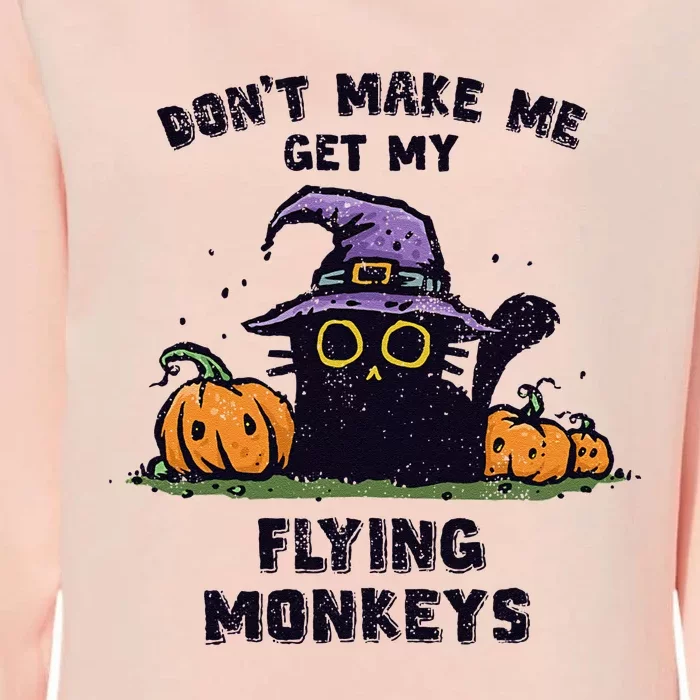 Back Cat Halloween DonT Make Me Get My Flying Monkeys Womens California Wash Sweatshirt