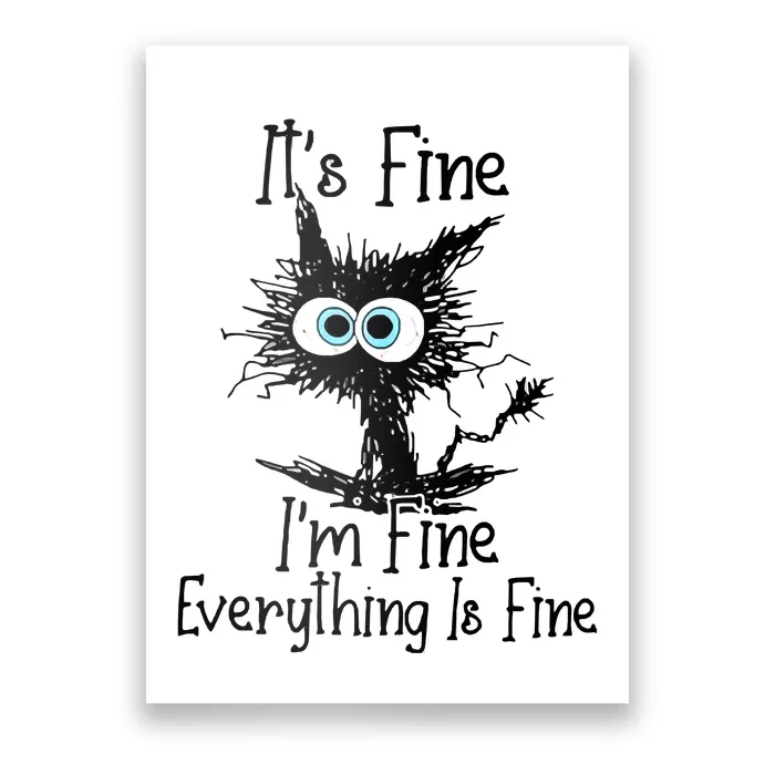 Black Cat It&39;S Fine I&39;M Fine Everything Is Fine Poster