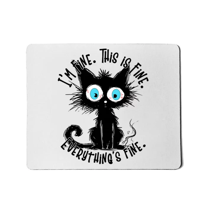 Black Cat Its Fine Im Fine Everything Is Fine Funny Mousepad