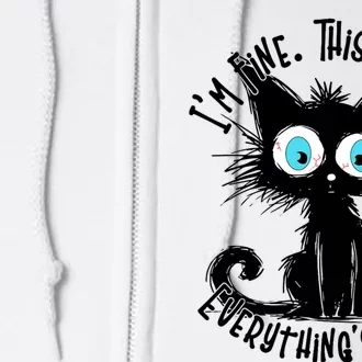 Black Cat Its Fine Im Fine Everything Is Fine Funny Full Zip Hoodie