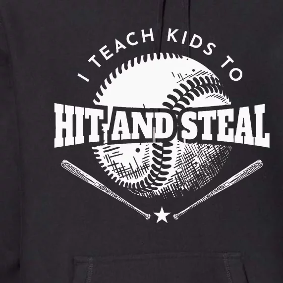 Baseball Coach I Teach To Hit And Steal Premium Hoodie