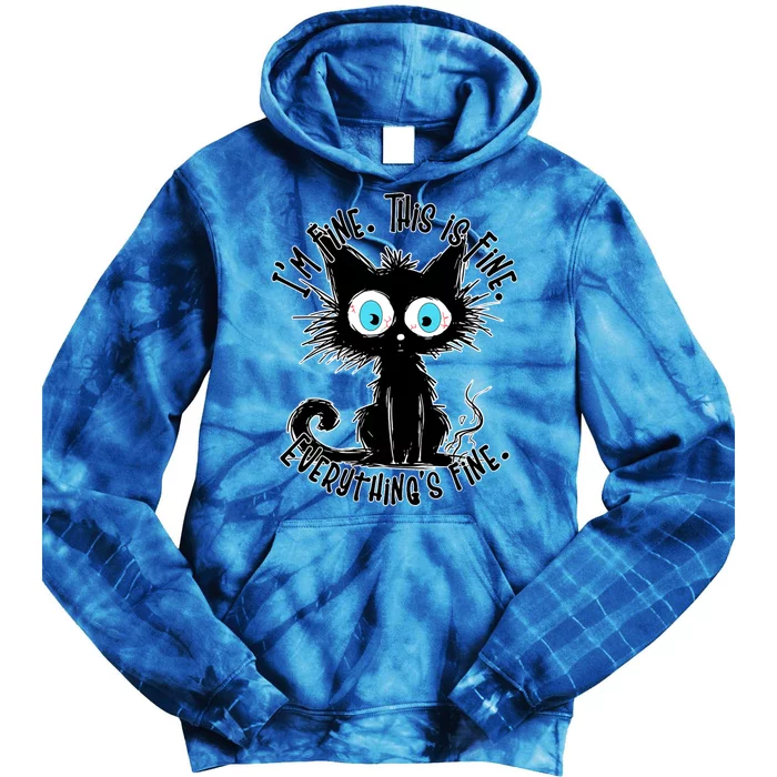 Black Cat Its Fine Im Fine Everything Is Fine Funny Tie Dye Hoodie