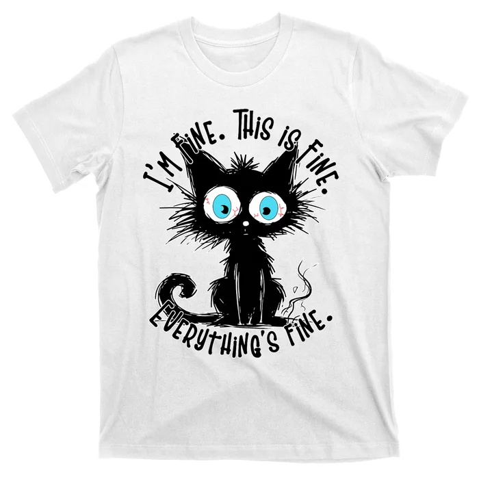 Black Cat Its Fine Im Fine Everything Is Fine Funny T-Shirt