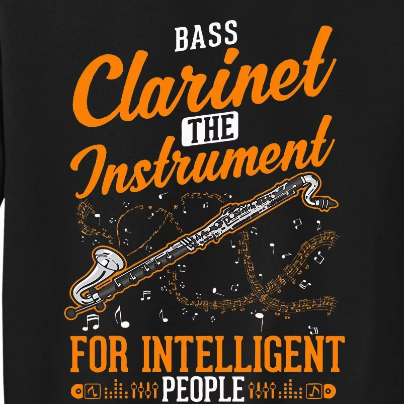 Bass Clarinet Instrument For Intelligent People Tall Sweatshirt