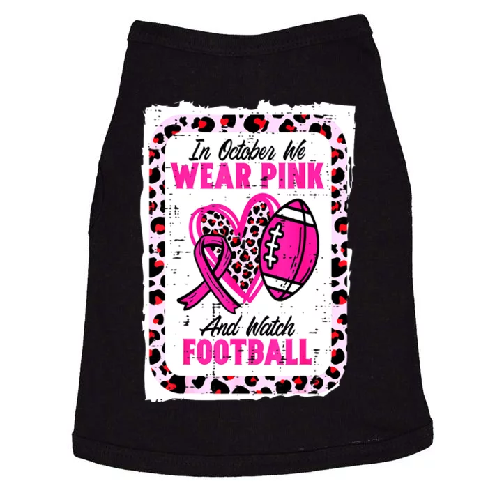 Breast Cancer In October We Wear Pinkribbon And Watch Football Gift Doggie Tank