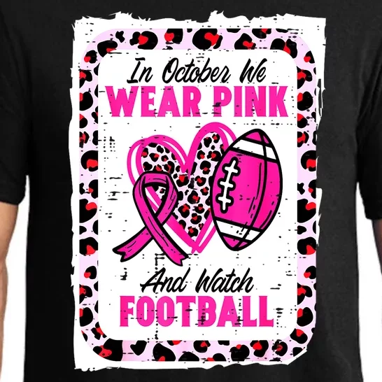 Breast Cancer In October We Wear Pinkribbon And Watch Football Gift Pajama Set