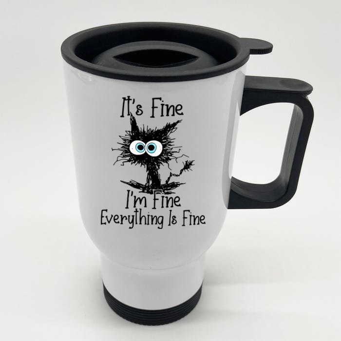 Black Cat It&39;s Fine I&39;m Fine Everything Is Fine Front & Back Stainless Steel Travel Mug