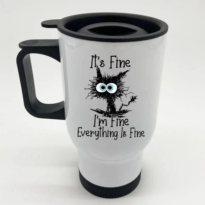 Black Cat It&39;s Fine I&39;m Fine Everything Is Fine Front & Back Stainless Steel Travel Mug