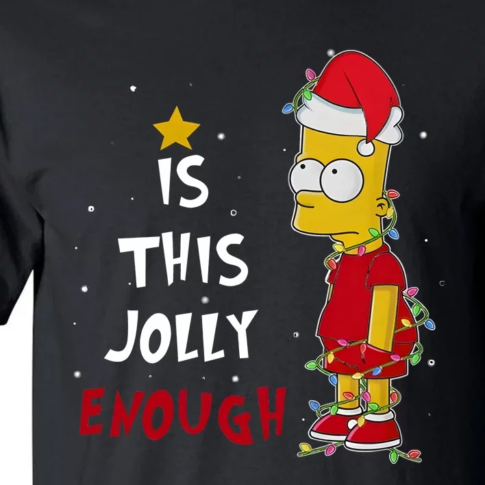 Bart Christmas Is This Jolly Enough Tall T-Shirt