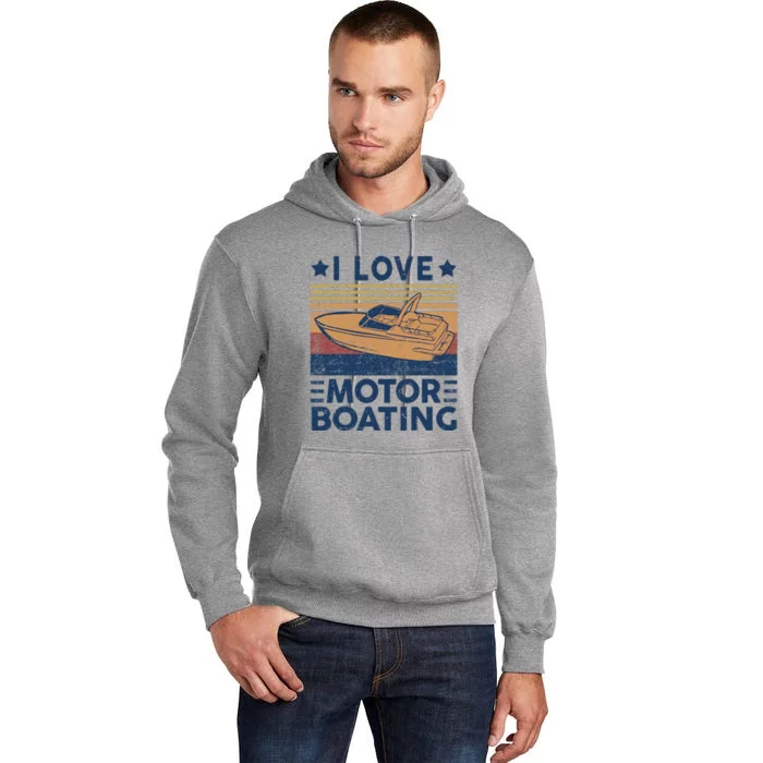 Boat Captain I Love Motorboating Motorboating Tall Hoodie