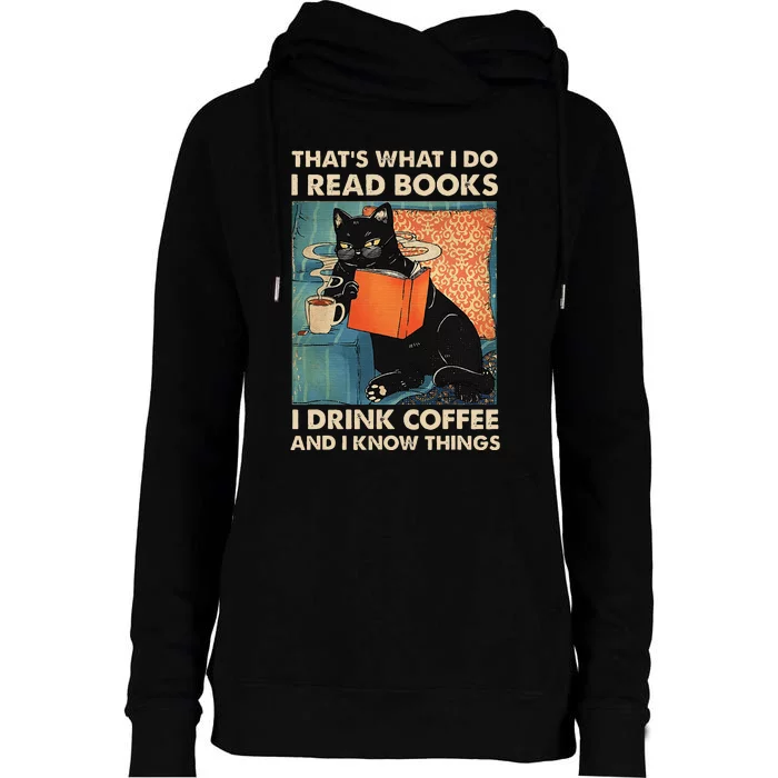 Black Cat I Read Books I Drink Coffee And I Know Things Womens Funnel Neck Pullover Hood