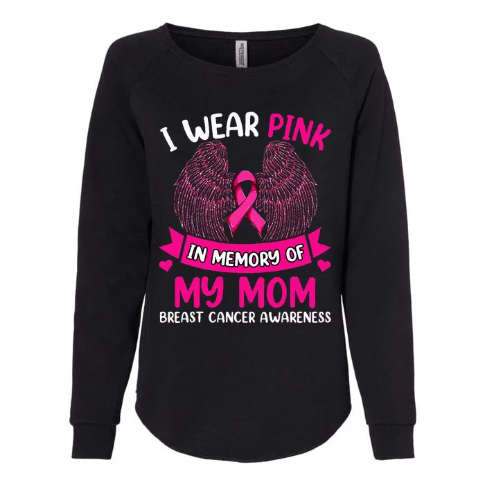 Breast Cancer  I Wear In Memory Of My Mom Womens California Wash Sweatshirt