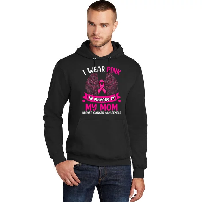 Breast Cancer  I Wear In Memory Of My Mom Tall Hoodie