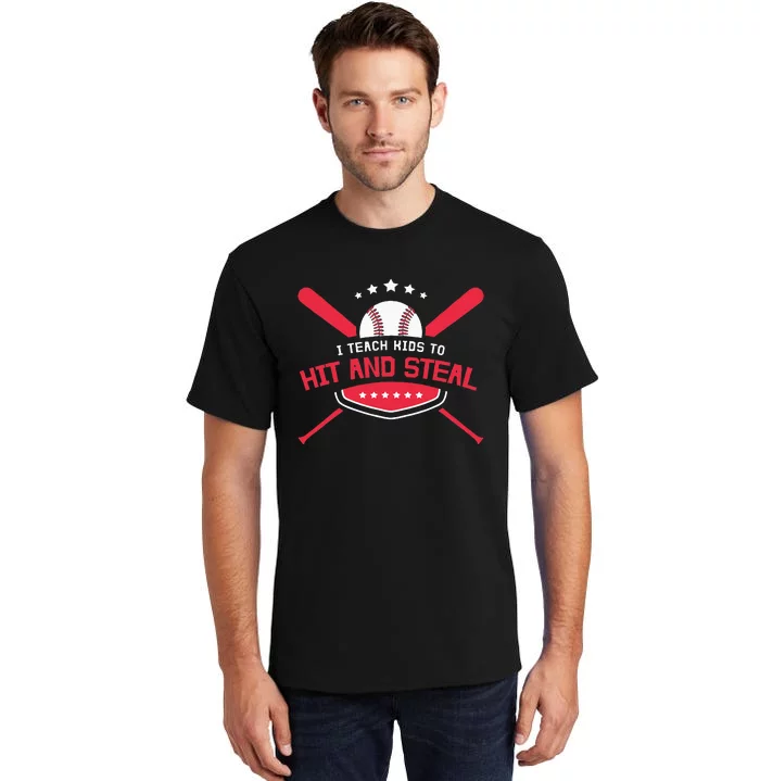 Baseball Coach I Teach Kids To Hit And Steal Tall T-Shirt