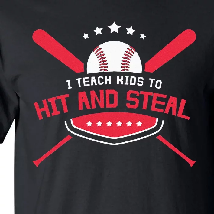 Baseball Coach I Teach Kids To Hit And Steal Tall T-Shirt