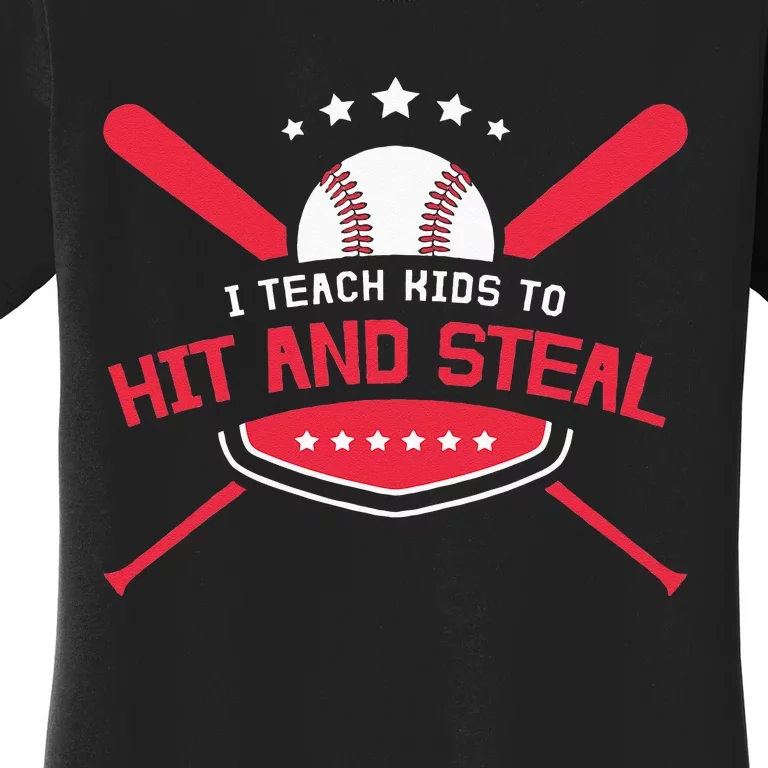 Baseball Coach I Teach Kids To Hit And Steal Women's T-Shirt