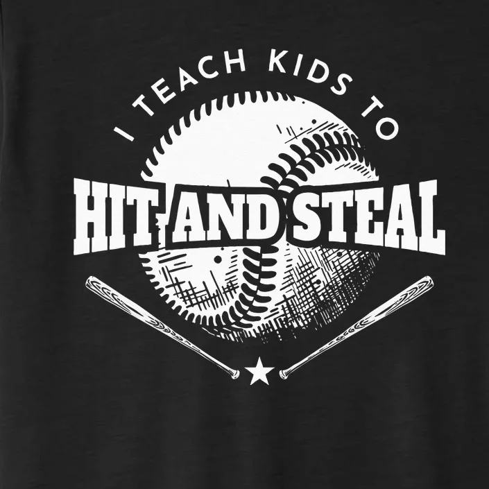 Baseball Coach I Teach Kids To Hit And Steal ChromaSoft Performance T-Shirt