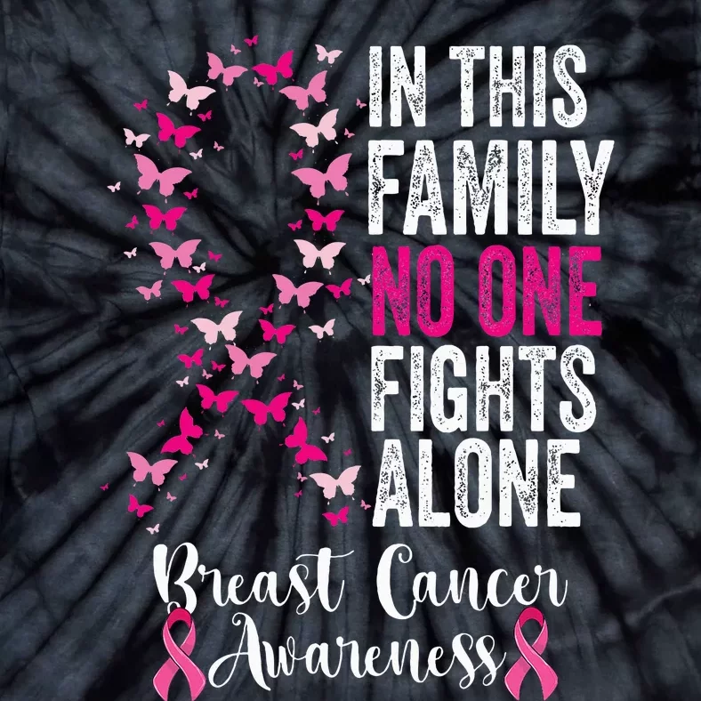 Breast Cancer In This Family No One Fight Alone Tie-Dye T-Shirt