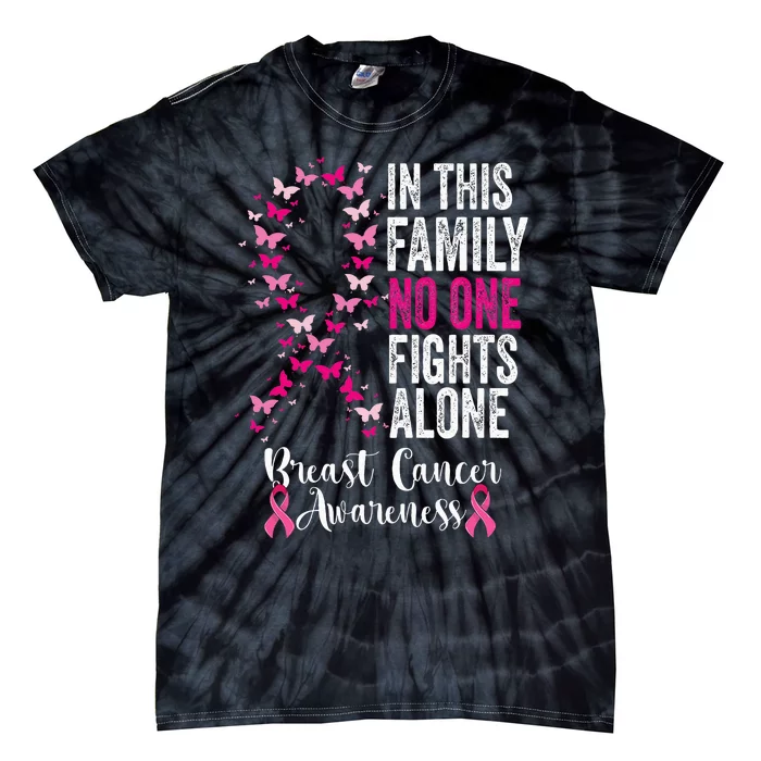 Breast Cancer In This Family No One Fight Alone Tie-Dye T-Shirt