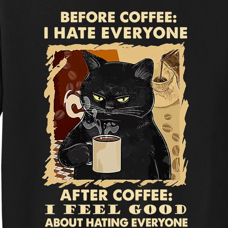 Before Coffee I Hate Everyone After Coffee Black Cat Drink Sweatshirt