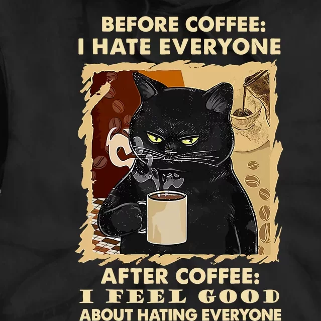 Before Coffee I Hate Everyone After Coffee Black Cat Drink Tie Dye Hoodie