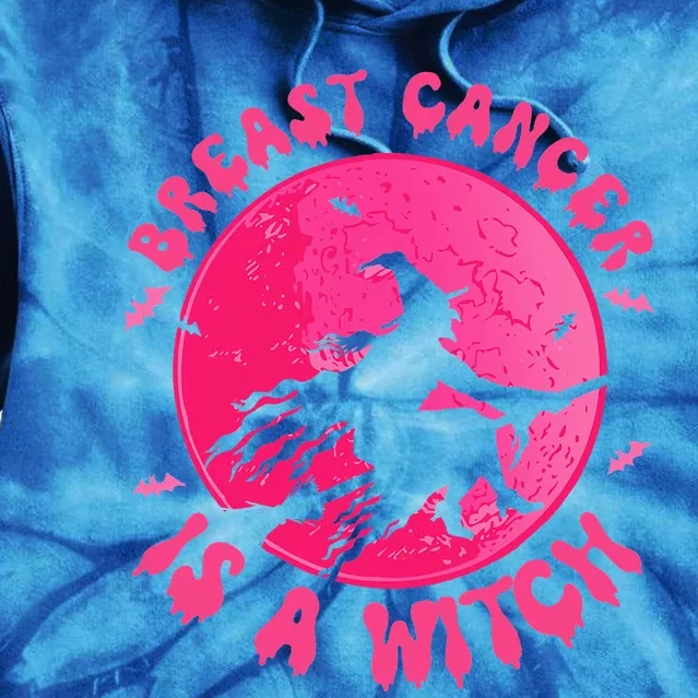 Breast Cancer Is A W.itch Pink Ribbon Support Halloween W.itch Tie Dye Hoodie