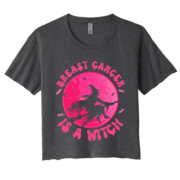 Breast Cancer Is A W.itch Pink Ribbon Support Halloween W.itch Women's Crop Top Tee