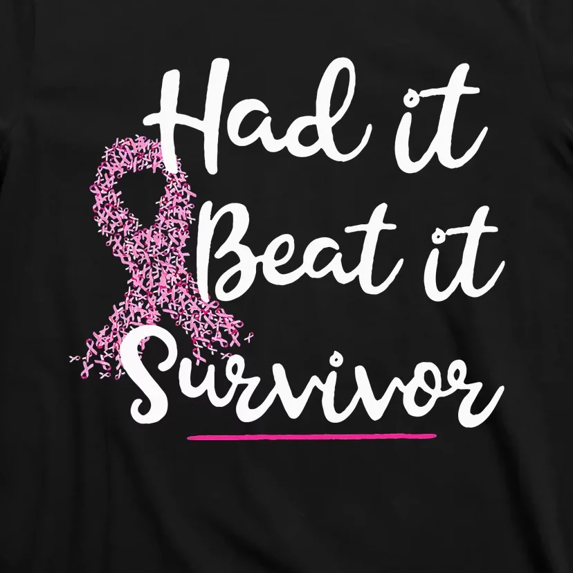 Breast Cancer I Had It I Beat It Survivor Pink Ribbon Gift T-Shirt