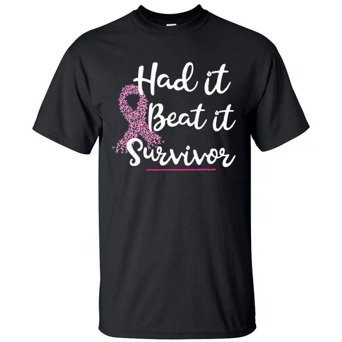 Breast Cancer I Had It I Beat It Survivor Pink Ribbon Gift Tall T-Shirt