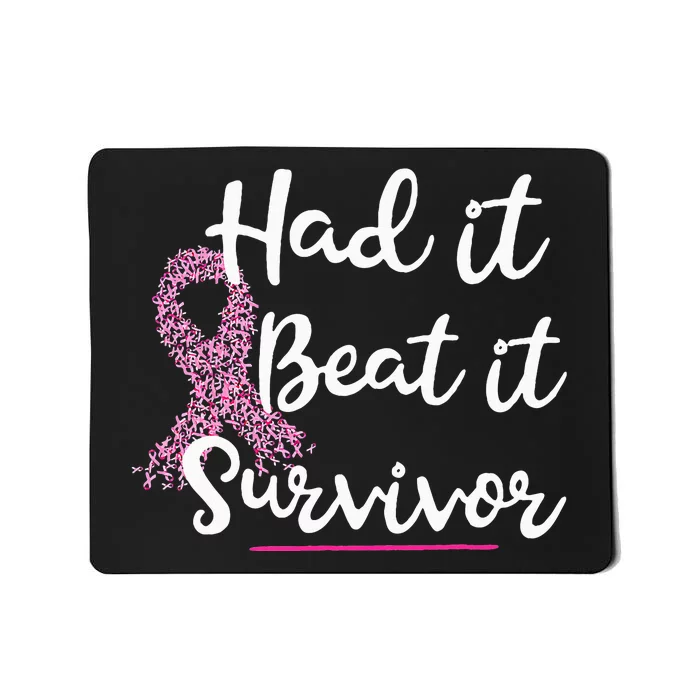 Breast Cancer I Had It I Beat It Survivor Pink Ribbon Gift Mousepad