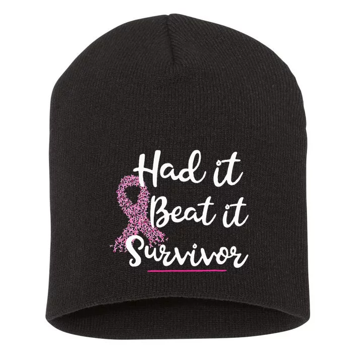 Breast Cancer I Had It I Beat It Survivor Pink Ribbon Gift Short Acrylic Beanie