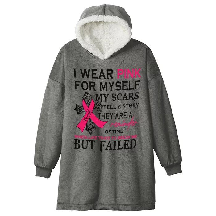 Breast Cancer I Wear Pink For Myself Hooded Wearable Blanket