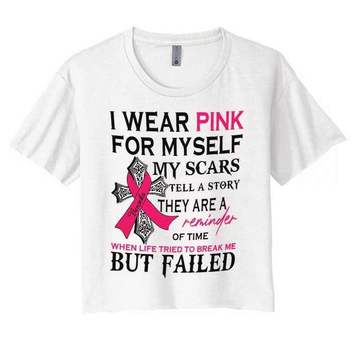 Breast Cancer I Wear Pink For Myself Women's Crop Top Tee