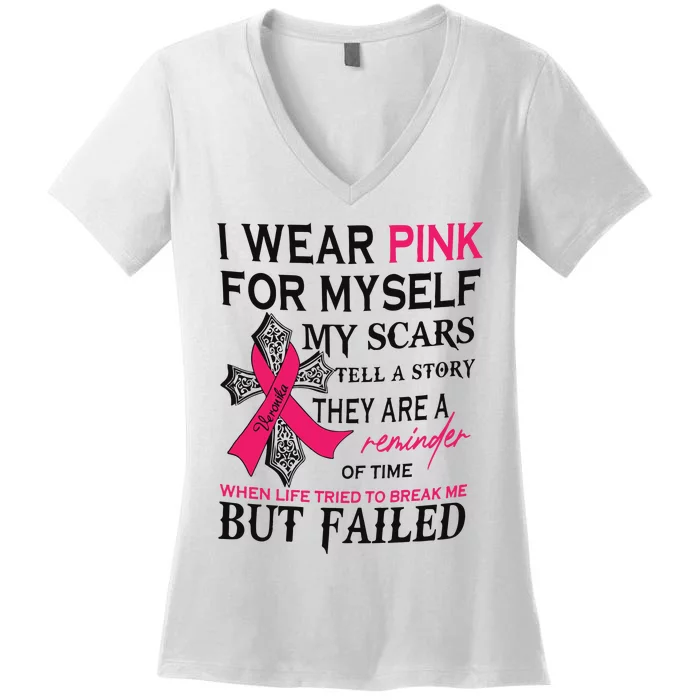 Breast Cancer I Wear Pink For Myself Women's V-Neck T-Shirt