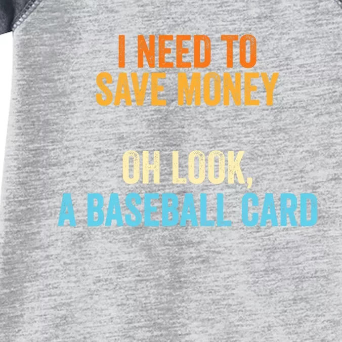 Baseball Collector - I Need To Money A Baseball Card Infant Baby Jersey Bodysuit