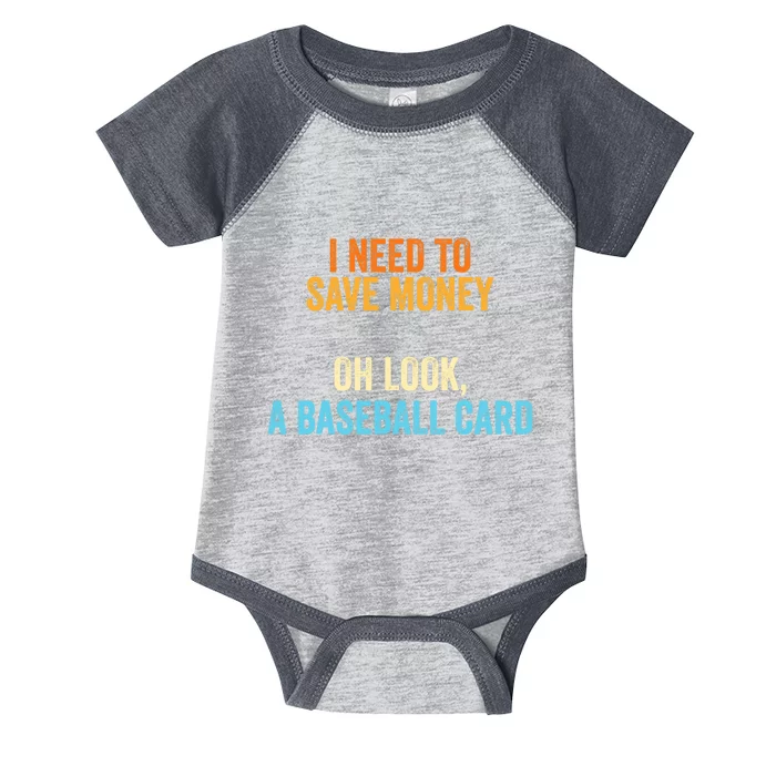 Baseball Collector - I Need To Money A Baseball Card Infant Baby Jersey Bodysuit