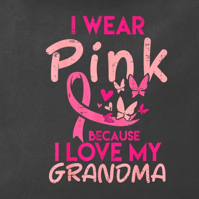 Breast Cancer I Wear Pinks Because Love My Grandma Awareness Gift Zip Tote Bag