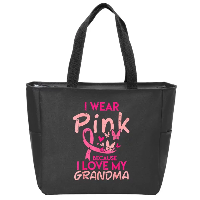 Breast Cancer I Wear Pinks Because Love My Grandma Awareness Gift Zip Tote Bag