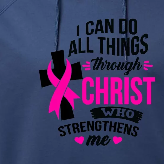 Breast Cancer I Can Do All Things Through Christ Awareness Performance Fleece Hoodie