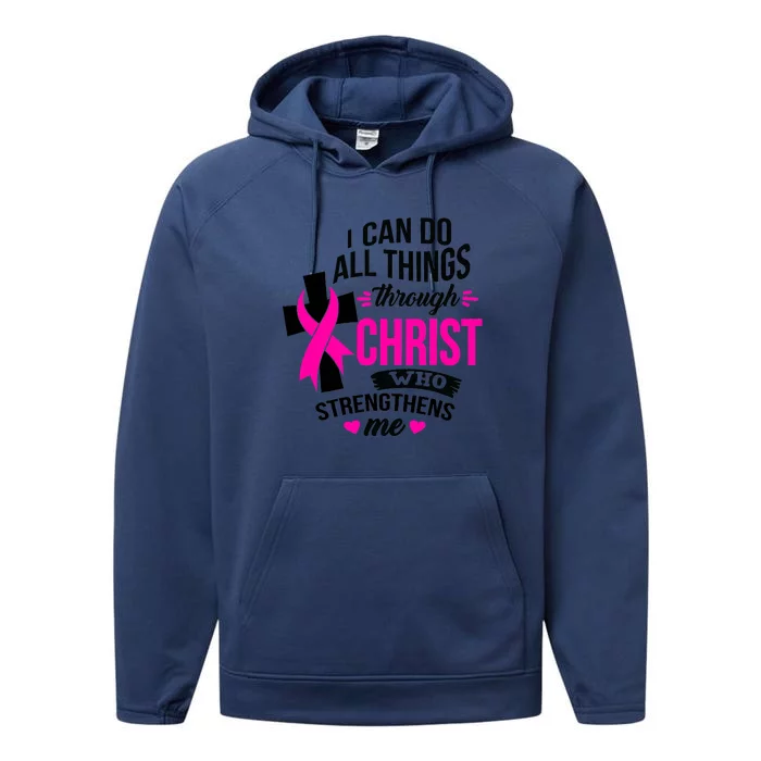 Breast Cancer I Can Do All Things Through Christ Awareness Performance Fleece Hoodie