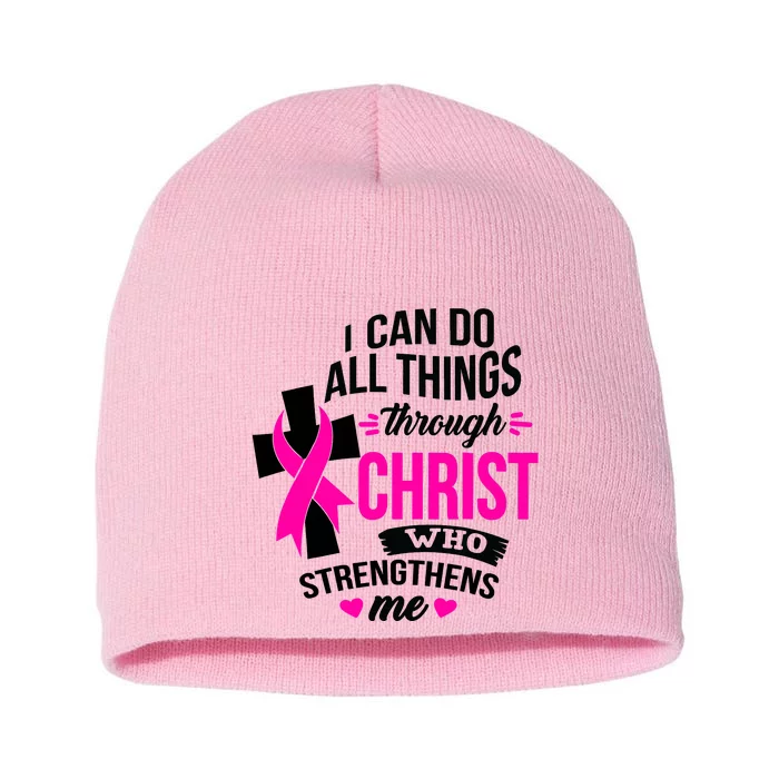 Breast Cancer I Can Do All Things Through Christ Awareness Short Acrylic Beanie