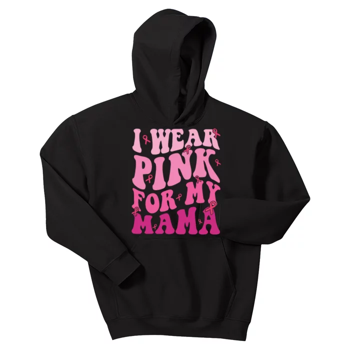 Breast Cancer I Wear Pink For My Mama Kids Hoodie