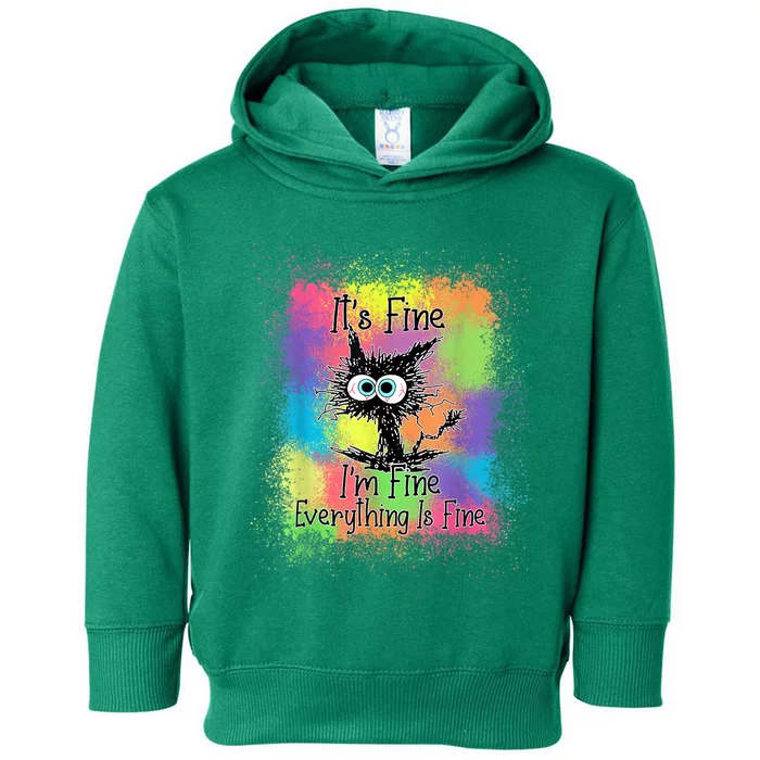 Black Cat It's Fine I'm Fine Everything Is Fine Tie Dye Toddler Hoodie