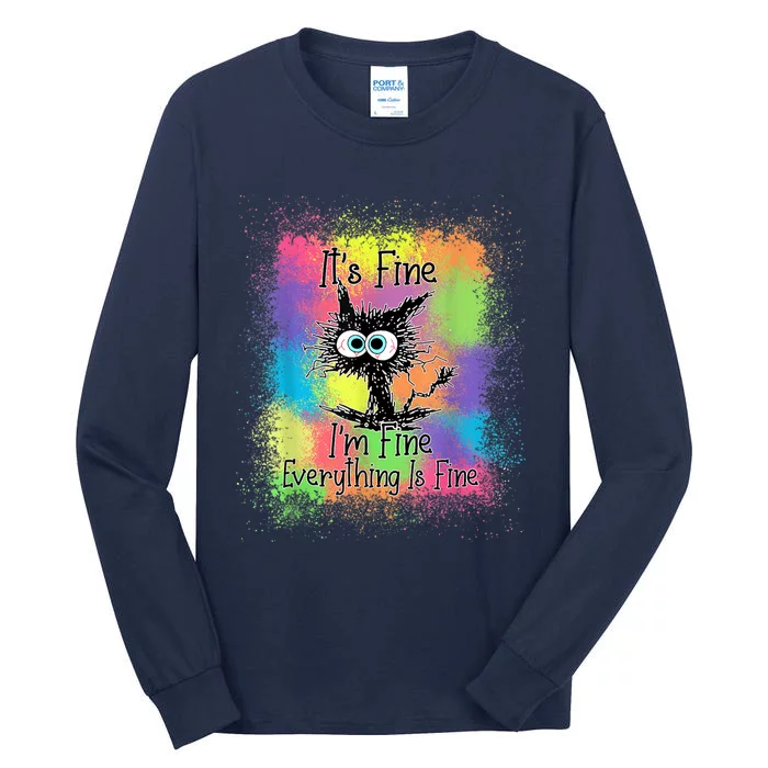 Black Cat It's Fine I'm Fine Everything Is Fine Tie Dye Tall Long Sleeve T-Shirt