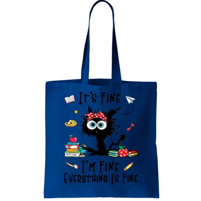 Black Cat Its Fine Im Fine Everything Is Fine Teacher Xmas Great Gift Tote Bag