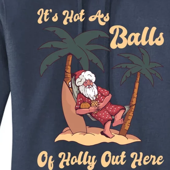 Beach Christmas In July Its Hot As Balls Of Holly Out Here Gift Women's Pullover Hoodie