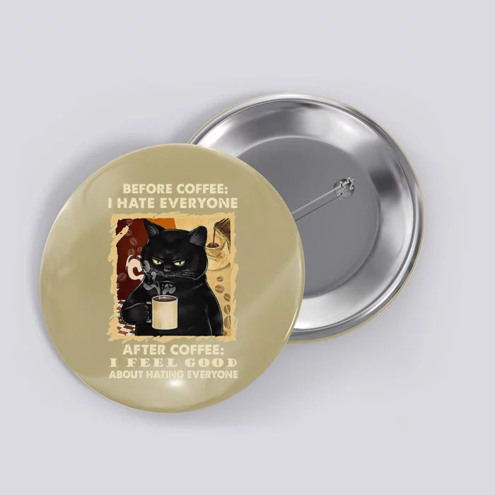 Before Coffee I Hate Everyone After Coffee Black Cat Drink Button