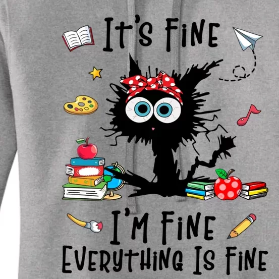 Black Cat It's Fine I'm Fine Everything Is Fine Teacher Life Gift Women's Pullover Hoodie