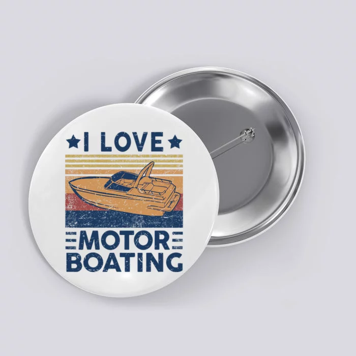 Boat Captain I Love Motorboating Motorboating Button