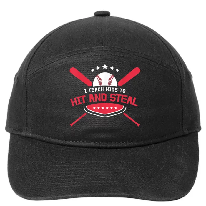 Baseball Coach I Teach Ki Ds To Hit And Stea 7-Panel Snapback Hat